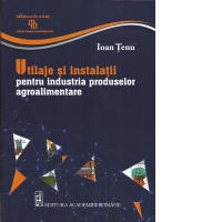 Utilaje si instalatii pentru industria produselor agroalimentare