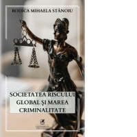 Societatea riscului global si marea criminalitate