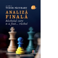 Analiza finala. Razboiul care n-a fost... razboi