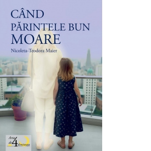 Cand parintele bun moare