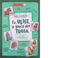 Eu, Ulise, si gasca din Troia