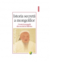 Istoria secreta a mongolilor. Cronica mongola din secolul al XIII-lea