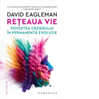 Reteaua vie. Povestea creierului in permanenta evolutie