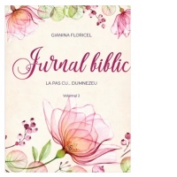 Jurnal biblic. La pas cu...Dumnezeu (volumul 2)