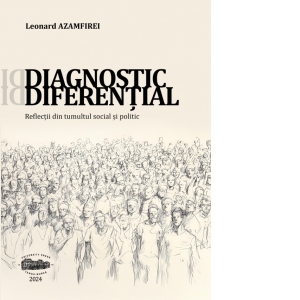 Diagnostic diferential. Reflectii din tumultul social si politic