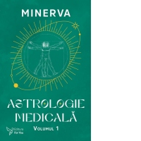 Astrologie medicala. Volumul 1