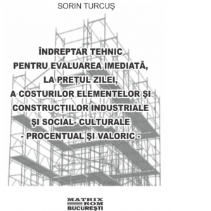 Indreptar tehnic pentru evaluare elemente si constructii industriale si social-culturale (ianuarie 2025)