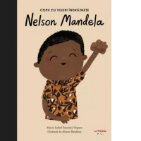 Nelson Mandela. Volumul 14. Copii cu visuri indraznete