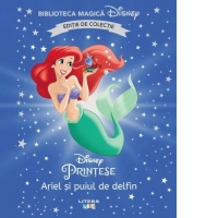 Ariel și puiul de delfin. Volumul 68. Disney. Biblioteca magica, editie de colectie