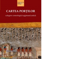 Cartea portilor. Culegere cosmologica egipteana antica