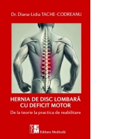 Hernia de disc lombara cu deficit motor. De la teorie la practica de reabilitare