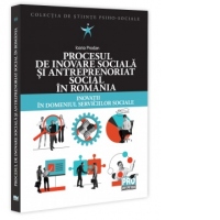 Procesul de inovare sociala si antreprenoriat social in Romania. Inovatii in domeniul serviciilor sociale
