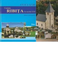 Comuna Ribita in secolul XXI. Album monografic