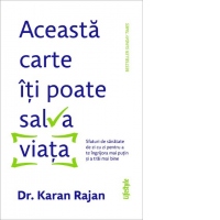 Aceasta carte iti poate salva viata. Sfaturi de sanatate ingrijora mai putin si a trai mai bine