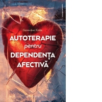 Autoterapie pentru dependenta afectiva