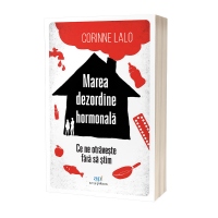 Marea dezordine hormonala. Ce ne otraveste fara sa stim