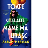 Toate celelalte mame ma urasc