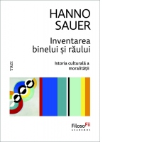 Inventarea binelui si a raului. Istoria culturala a moralitatii