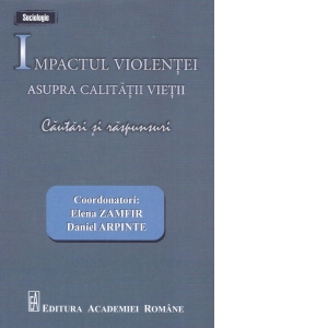 Impactul violentei asupra calitatii vietii. Cautari si raspunsuri