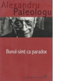 Alexandru Paleologu, Bunul-simt ca paradox (Editia a III-a)