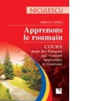 Apprenons le roumain. Cours pour les francais qui veulent apprendre le roumain