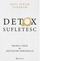 Detox Sufletesc. Primul ghid de dezvatare personala