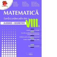 Matematica. Exercitii si probleme pentru clasa a VIII-a - Algebra, geometrie