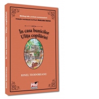 In casa bunicilor. Ulita copilariei