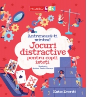 Antreneaza-ti mintea! Jocuri distractive pentru copii isteti