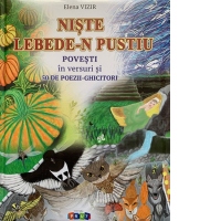 Niste lebede-n pustiu. Povesti in versuri si 50 de poezii-ghicitori