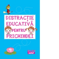 Distractie educativa pentru prichindei. Volumul 4