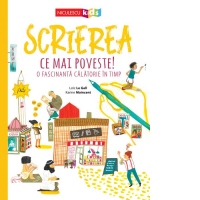 Scrierea. Ce mai poveste! O fascinanta calatorie în timp