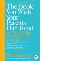 The Book You Wish Your Parents Had Read (and Your Children Will Be Glad That You Did)