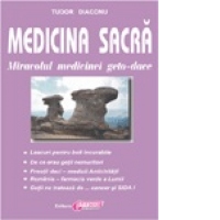 Medicina sacra. Miracolul medicinei geto-dace