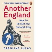 Another England : How to Reclaim Our National Story