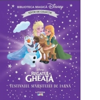 Regatul de gheata. Festivalul sfarsitului de iarna. Volumul 70. Disney. Biblioteca magica, editie de colectie