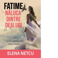 Fatime, naluca dintre dealuri