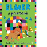 Elmer si prietenii. Carte de colorat aniversara