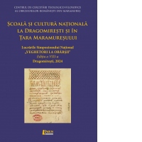 Scoala si cultura nationala in Dragomiresti si in Tara Maramuresului Editia a VIII -a din 2024