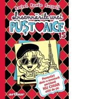 Insemnarile unei pustoaice 15: Povestiri dintr-o aventura pariziana nu chiar atat de sic