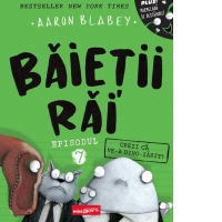 Baietii rai. Episodul 7. Crezi ca ne-a dino-zarit?