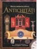 Antichitati . Enciclopedie ilustrata