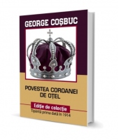 Povestea Coroanei de otel. Editie de colectie