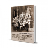 Dezrobirea Ardealului si ocuparea Budapestei (1918-1920)