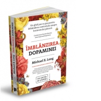 Imblanzirea dopaminei. Un ghid pas cu pas pentru dobandirea controlului asupra hormonului placerii
