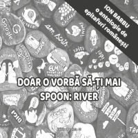 Doar o vorba sa-ti mai spoon River. O antologie de epitafuri romanesti
