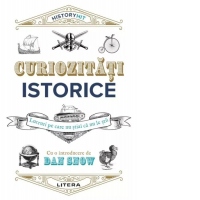 Curiozitati istorice. Lucruri pe care nu stiai ca nu le stii