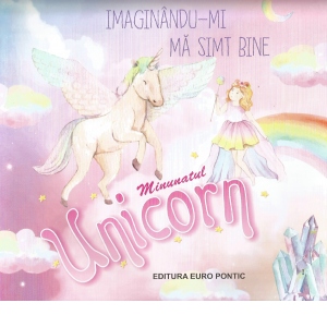 Imaginandu-mi ma simt bine. Minunatul unicorn