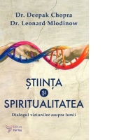Stiinta si spiritualitatea. Dialogul viziunilor asupra lumii