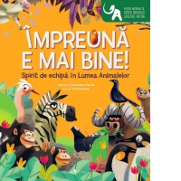 Impreuna e mai bine! Spirit de echipa in lumea animalelor